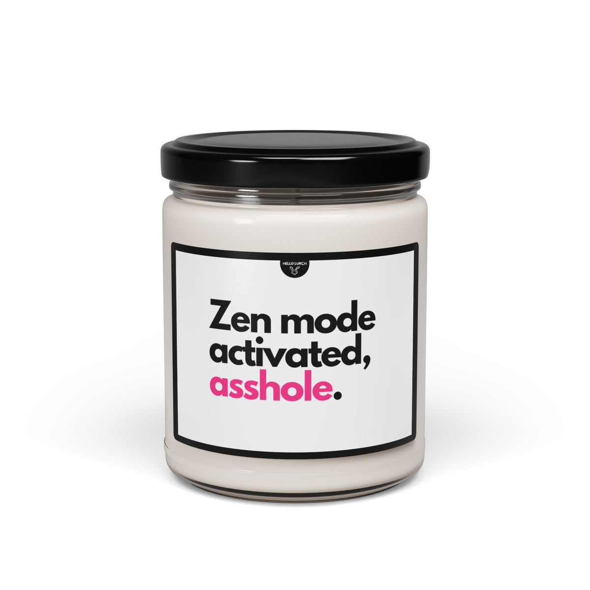 Zen Mode Activated Asshole Candle