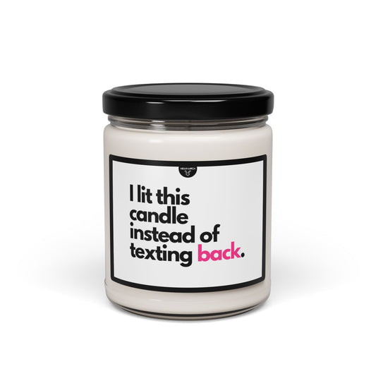 I Lit This Candle Instead of Texting Back Candle