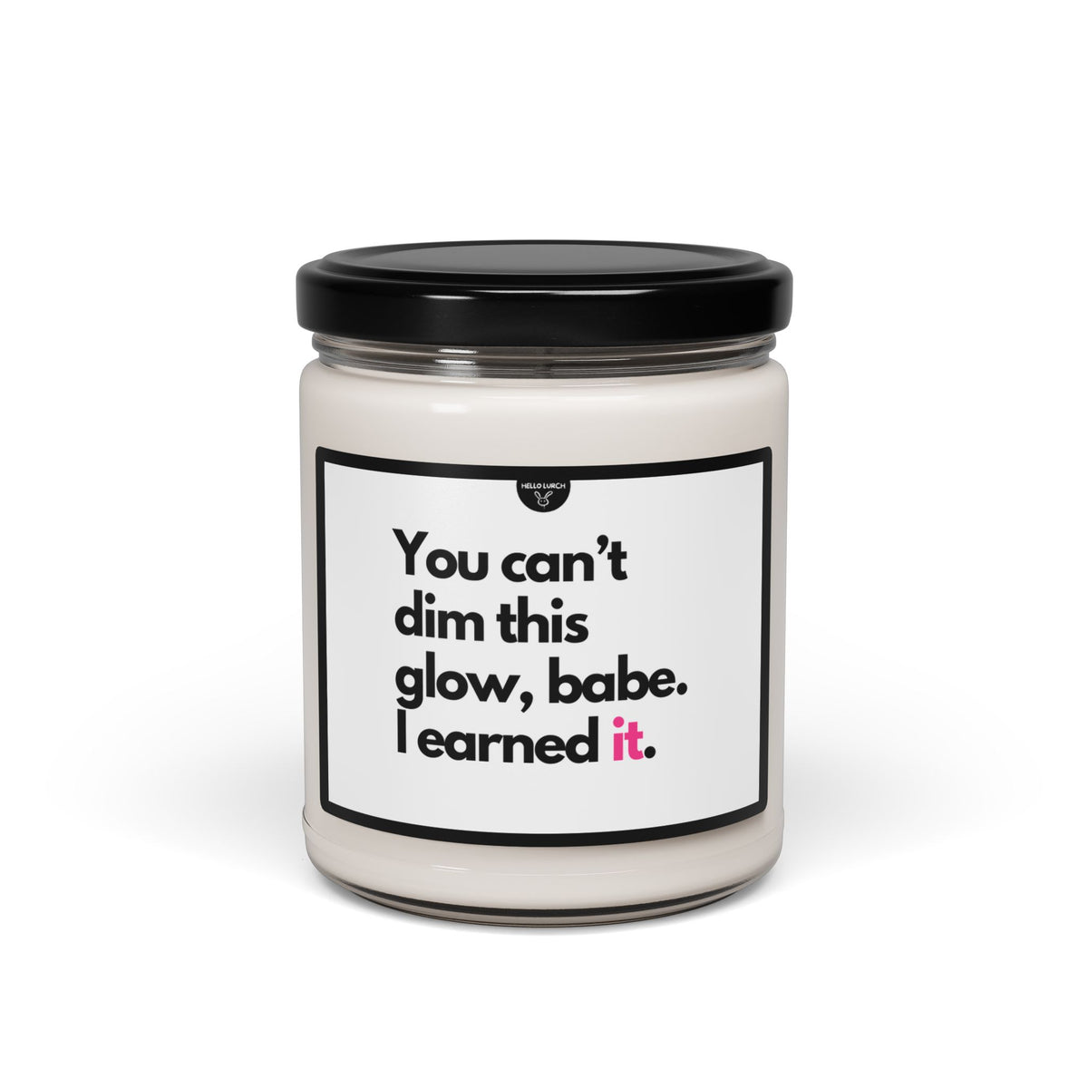 You Can't Dim This Glow Babe Candle